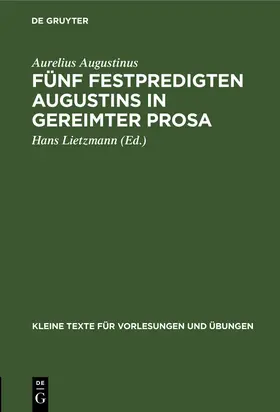 Augustinus / Lietzmann |  Fünf Festpredigten Augustins in gereimter Prosa | Buch |  Sack Fachmedien