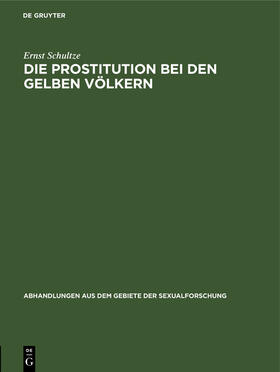 Schultze |  Die Prostitution bei den gelben Völkern | Buch |  Sack Fachmedien