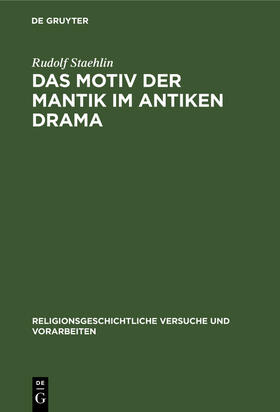 Staehlin |  Das Motiv der Mantik im antiken Drama | Buch |  Sack Fachmedien