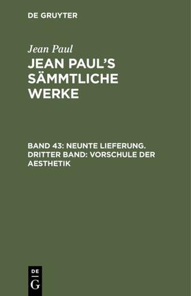 Paul |  Neunte Lieferung. Dritter Band: Vorschule der Aesthetik | Buch |  Sack Fachmedien