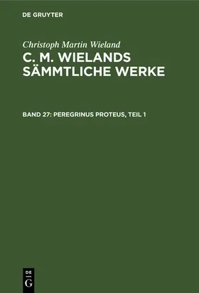 Wieland |  Peregrinus Proteus, Teil 1 | Buch |  Sack Fachmedien