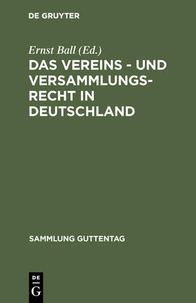 Ball |  Das Vereins - und Versammlungs-Recht in Deutschland | Buch |  Sack Fachmedien