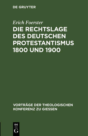 Foerster |  Die Rechtslage des deutschen Protestantismus 1800 und 1900 | Buch |  Sack Fachmedien