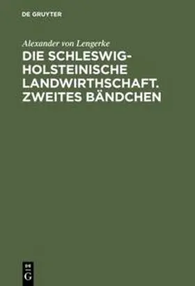 Lengerke |  Die Schleswig-Holsteinische Landwirthschaft. Zweites Bändchen | Buch |  Sack Fachmedien