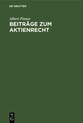 Pinner | Beiträge zum Aktienrecht | Buch | 978-3-11-123127-3 | sack.de