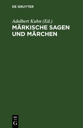 Kuhn |  Märkische Sagen und Märchen | Buch |  Sack Fachmedien