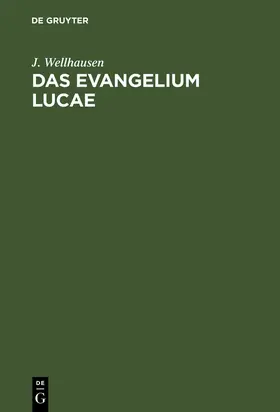 Wellhausen |  Das Evangelium Lucae | Buch |  Sack Fachmedien