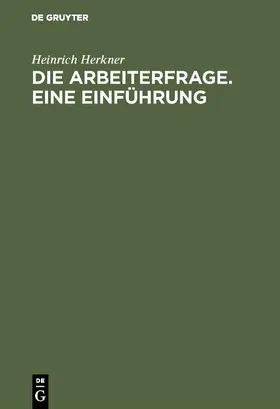 Herkner |  Die Arbeiterfrage. Eine Einführung | Buch |  Sack Fachmedien