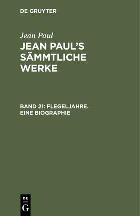 Paul |  Flegeljahre. Eine Biographie | Buch |  Sack Fachmedien