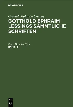 Muncker |  Gotthold Ephraim Lessing: Gotthold Ephraim Lessings Sämmtliche Schriften. Band 14 | eBook | Sack Fachmedien