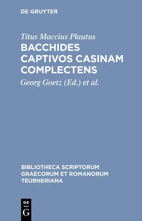 Plautus / Schöll / Goetz |  Bacchides captivos casinam complectens | Buch |  Sack Fachmedien