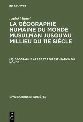 Miquel |  Géographie arabe et représentation du monde | Buch |  Sack Fachmedien