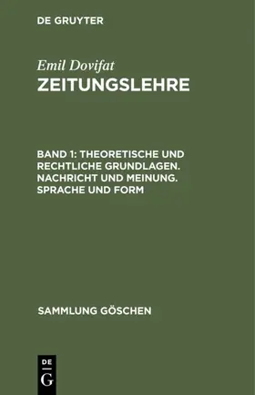 Dovifat |  Theoretische und rechtliche Grundlagen. Nachricht und Meinung. Sprache und Form | Buch |  Sack Fachmedien