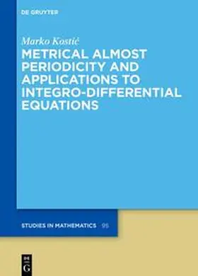 Kostic |  Metrical Almost Periodicity and Applications to Integro-Differential Equations | eBook | Sack Fachmedien