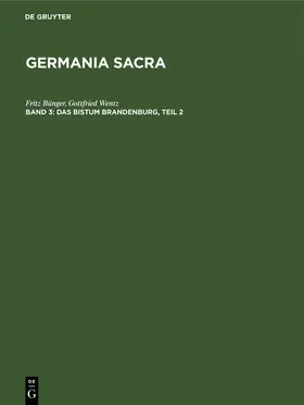 Wentz / Bünger |  Das Bistum Brandenburg, Teil 2 | Buch |  Sack Fachmedien