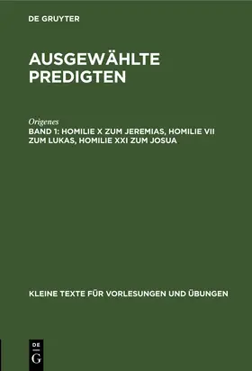 Origenes / Klostermann |  Homilie X zum Jeremias, Homilie VII zum Lukas, Homilie XXI zum Josua | Buch |  Sack Fachmedien