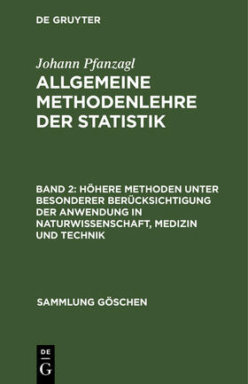 Pfanzagl | Höhere Methoden unter besonderer Berücksichtigung der Anwendung in Naturwissenschaft, Medizin und Technik | Buch | 978-3-11-123830-2 | sack.de