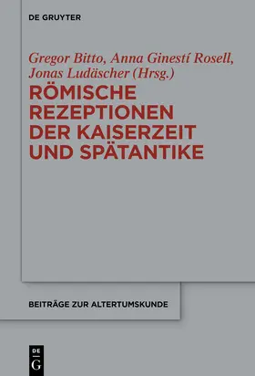 Bitto / Ginestí Rosell / Ludäscher |  Römische Rezeptionen der Kaiserzeit und Spätantike | Buch |  Sack Fachmedien