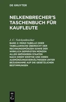 Nelckenbrecher / Jerusalem |  Münz-Tabelle oder tabellarische Übersicht der Rechnungsmünzen sowie der wirklich geprägten Münzen aller größeren Staaten nach ihrem Werthe und ihren Ausmünzungsverhältnissen unter Bezugnahme auf die gesetzlichen Bestimmungen | Buch |  Sack Fachmedien