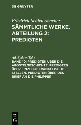 Sydow |  Predigten über die Apostelgeschichte. Predigten über einzelne evangelische Stellen. Predigten über den Brief an die Philipper | Buch |  Sack Fachmedien