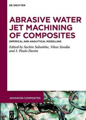 Salunkhe / Sisodia / Davim |  Abrasive Water Jet Machining of Composites | eBook | Sack Fachmedien