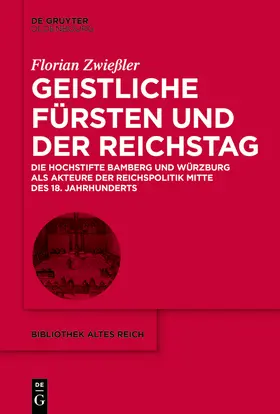 Zwießler |  Geistliche Fürsten und der Reichstag | Buch |  Sack Fachmedien