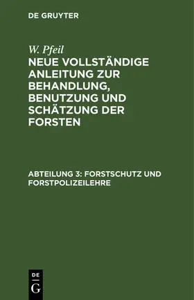 Pfeil |  Forstschutz und Forstpolizeilehre | Buch |  Sack Fachmedien