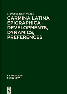 Horster |  Carmina Latina Epigraphica – Developments, Dynamics, Preferences | Buch |  Sack Fachmedien