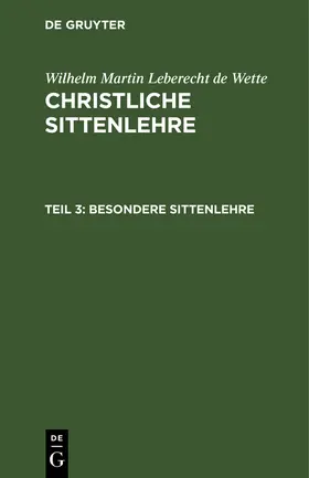 Wette |  Besondere Sittenlehre | Buch |  Sack Fachmedien