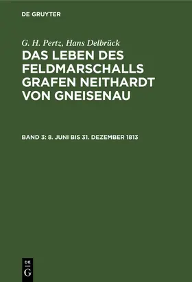 Delbrück / Pertz |  8. Juni bis 31. Dezember 1813 | Buch |  Sack Fachmedien