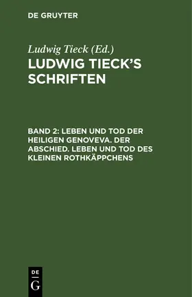 Tieck |  Leben und Tod der heiligen Genoveva. Der Abschied. Leben und Tod des kleinen Rothkäppchens | Buch |  Sack Fachmedien