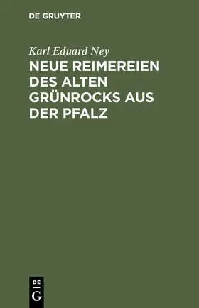 Ney |  Neue Reimereien des alten Grünrocks aus der Pfalz | Buch |  Sack Fachmedien