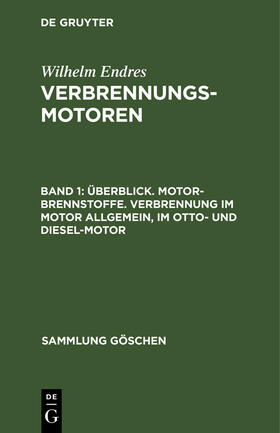 Endres |  Überblick. Motor-Brennstoffe. Verbrennung im Motor allgemein, im Otto- und Diesel-Motor | Buch |  Sack Fachmedien