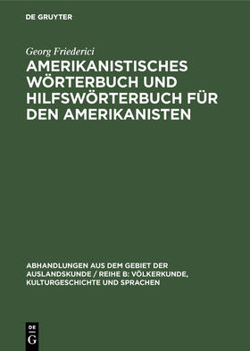 Friederici |  Amerikanistisches Wörterbuch und Hilfswörterbuch für den Amerikanisten | Buch |  Sack Fachmedien