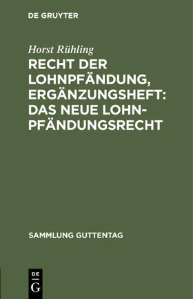 Rühling |  Recht der Lohnpfändung, Ergänzungsheft: Das neue Lohnpfändungsrecht | Buch |  Sack Fachmedien