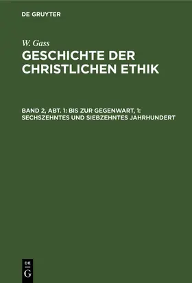 Gass |  Bis zur Gegenwart, 1: Sechszehntes und siebzehntes Jahrhundert | Buch |  Sack Fachmedien