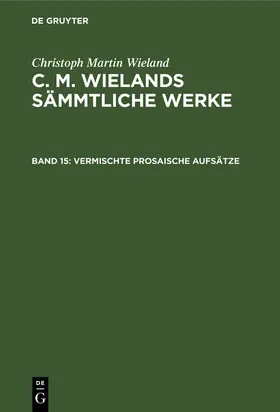 Wieland |  Vermischte prosaische Aufsätze | Buch |  Sack Fachmedien