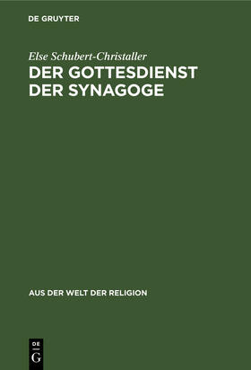 Schubert-Christaller |  Der Gottesdienst der Synagoge | Buch |  Sack Fachmedien