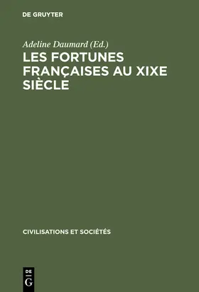 Daumard |  Les fortunes françaises au XIXe siècle | Buch |  Sack Fachmedien