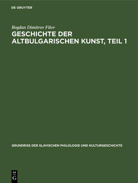 Filov |  Geschichte der altbulgarischen Kunst, Teil 1 | Buch |  Sack Fachmedien