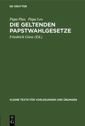 Papa Pius / Papa Leo / Giese |  Die geltenden Papstwahlgesetze | Buch |  Sack Fachmedien