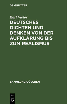 Viëtor |  Deutsches Dichten und Denken von der Aufklärung bis zum Realismus | Buch |  Sack Fachmedien