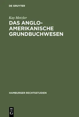 Metzler |  Das anglo-amerikanische Grundbuchwesen | Buch |  Sack Fachmedien