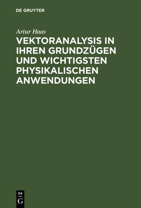 Haas |  Vektoranalysis in ihren Grundzügen und wichtigsten physikalischen Anwendungen | Buch |  Sack Fachmedien