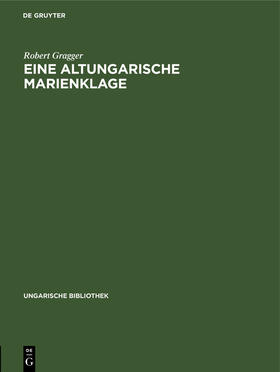Gragger |  Eine altungarische Marienklage | Buch |  Sack Fachmedien