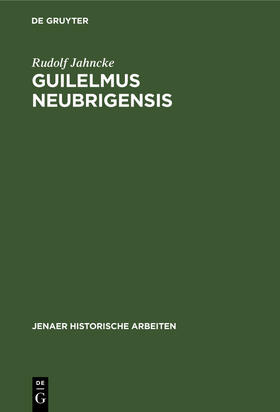 Jahncke |  Guilelmus Neubrigensis | Buch |  Sack Fachmedien