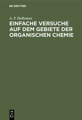 Holleman / Schuler |  Einfache Versuche auf dem Gebiete der organischen Chemie | Buch |  Sack Fachmedien