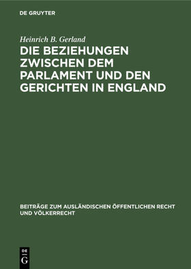 Gerland |  Die Beziehungen zwischen dem Parlament und den Gerichten in England | Buch |  Sack Fachmedien