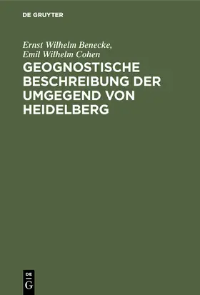 Cohen / Benecke |  Geognostische Beschreibung der Umgegend von Heidelberg | Buch |  Sack Fachmedien