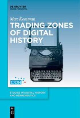 Kemman |  Trading Zones of Digital History | Buch |  Sack Fachmedien